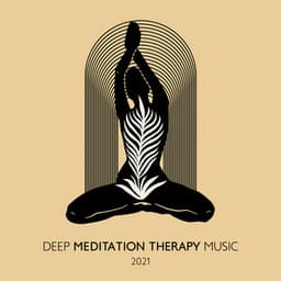 Deep Meditation Therapy Music 2021 - Mind State Zen Dimension