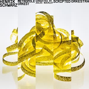 Scripted Orkestra - Conducted by Jules Buckley - Henrik Schwarz