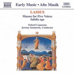 Lassus: Masses for Five Voices / Infelix Ego - Orlande de Lassus
