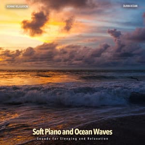 Soft Piano and Ocean Waves Sounds For Sleeping and Relaxation - Olivia Ocean