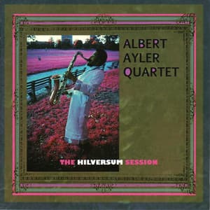 The Hilversum Session - Albert Ayler