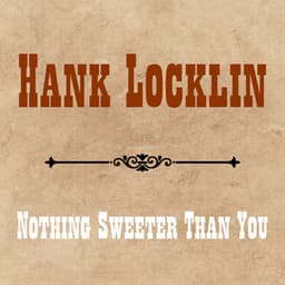 Nothing Sweeter Than You - Hank Locklin