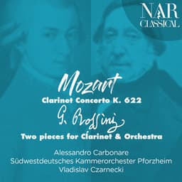 Mozart: Clarinet Concerto K. 622 - Rossini: Two Pieces for Clarinet & Orchestra - Gioacchino Rossini