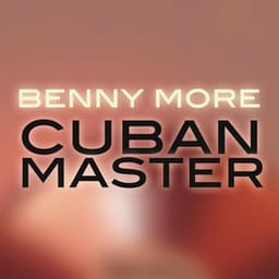 Benny Moré - Cuban Master - Beny Moré