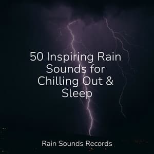 50 Inspiring Rain Sounds for Chilling Out & Sleep - Avslappning Sound