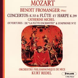 Wolfgang Amadeus Mozart : Concerto K. 313 et concerto pour flûte et harpe K. 299 - Ouvertures de La flûte enchantée et de la Symphonie No. 32 - Wolfgang Amadeus Mozart