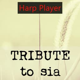 Tribute to Sia - Harp Player