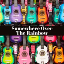 Somewhere Over The Rainbow – New Ukulele Instrumental Songs - Relaxing Ukulele Paradise