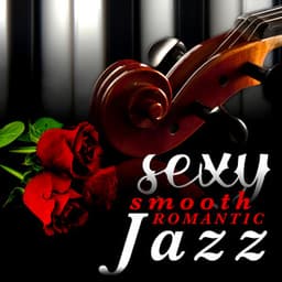 Sexy Smooth Romantic Jazz - Romantic Sax Instrumentals