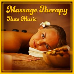 Massage Therapy - Flute Music: Total Relaxation & Meditation with Native American Flute, Yoga Sounds - Healing Touch Zone