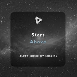 Stars Above - Sleep Music by Lullify