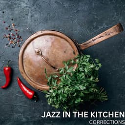 Corrections - Jazz In The Kitchen