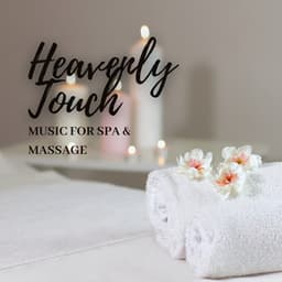 Heavenly Touch: Music for Spa & Massage - Music for Stress Relief