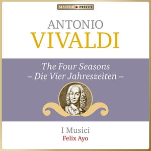 Masterpieces Presents Antonio Vivaldi: The Four Seasons - Antonio Vivaldi