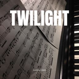 Twilight: Instrumental Piano Music - Classical Piano
