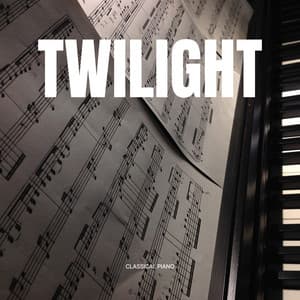 Twilight: Instrumental Piano Music - Classical Piano