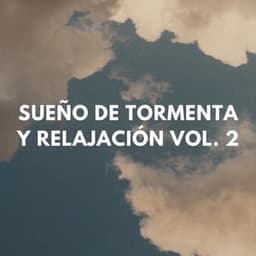 Sueño De Tormenta Y Relajación Vol. 2 - Tormentas