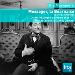 La Bearnaise, A. Messager, Concert du 21/08/1962, Orchestre Lyrique de la RTF, Marcel Cariven - André Messager