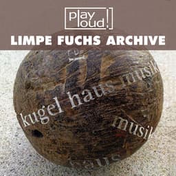 Kugel Haus Musik - Limpe Fuchs