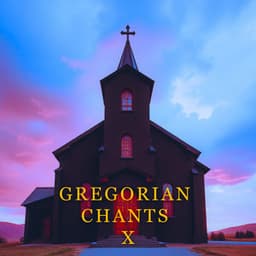 Gregorian Chants X - Christian Chants
