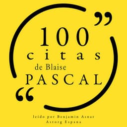 100 citas de Blaise Pascal - Blaise Pascal