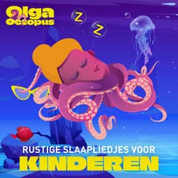 Rustige slaapliedjes voor kinderen - Olga Octopus