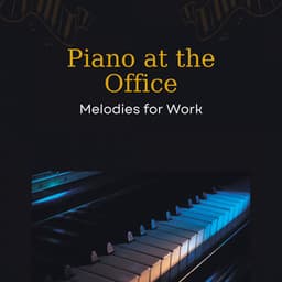Piano at the Office: Melodies for Work - Peaceful Night Work