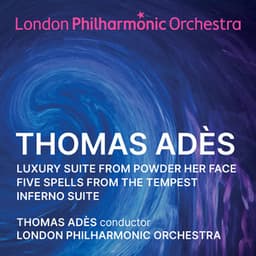 Thomas Adès: Orchestral Suites - Thomas Adès