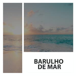 Barulho De Mar - Ruido Blanco