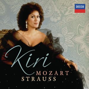 Kiri te Kanawa sings Mozart & Strauss - Kiri Te Kanawa