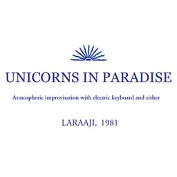 Unicorns in Paradise - Laraaji