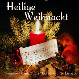 Heilige Weihnacht - Dresdner Kreuzchor