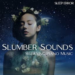 Slumber Sounds: Relaxing Piano Music - Sleep Error