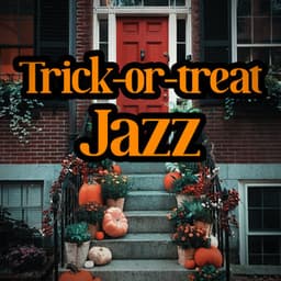 Trick-or-treat Jazz - Halloween Jazz Vibes