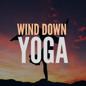Wind Down Yoga - Yoga Music