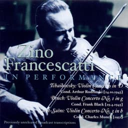 Tchaikovsky, P.I.: Violin Concerto / Bruch, M.: Violin Concerto No. 1 / Saint-Saens: Violin Concerto No. 3 - Zino Francescatti