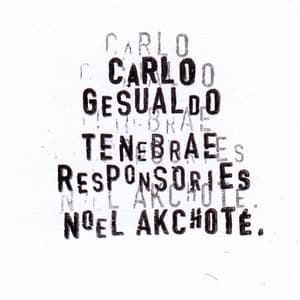 Carlo Gesualdo: Tenebrae Responsories for Holy Saturday - Carlo Gesualdo