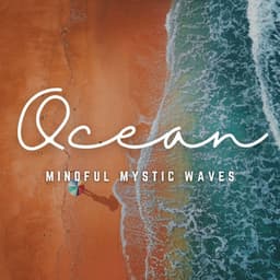 Mystic Ocean Harmony: Meditative Bliss - Wind and Oceans
