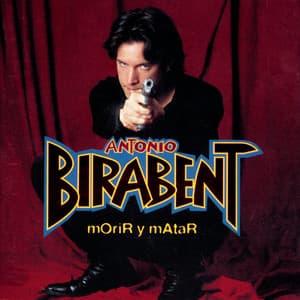 Morir y Matar - Antonio Birabent