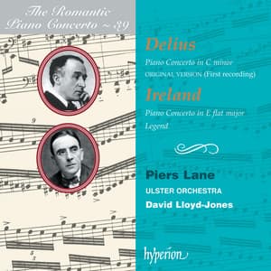 Delius & Ireland: Piano Concertos - Piers Lane