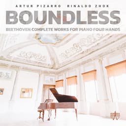 Boundless: Beethoven Complete Works for Piano Four Hands - Ludwig van Beethoven