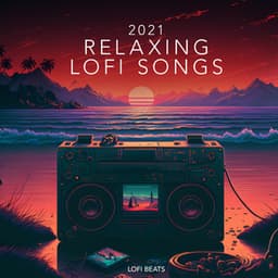 2021 Relaxing Lofi Songs - Lofi Beats