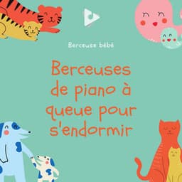 Berceuses de Piano à Queue pour S'endormir - Berceuse bébé