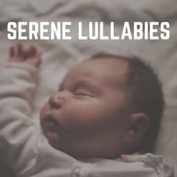 Serene Lullabies - MÚSICA PARA NIÑOS
