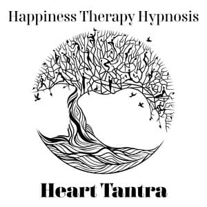 Happiness Therapy Hypnosis: Heart Tantra, Self Awareness and Harmony of Life - Tantric Love Methods