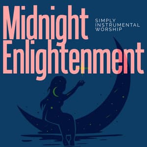 Midnight Enlightenment - Simply Instrumental Worship