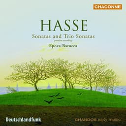 Hasse: Sonatas and Trio Sonatas - Johann Adolf Hasse
