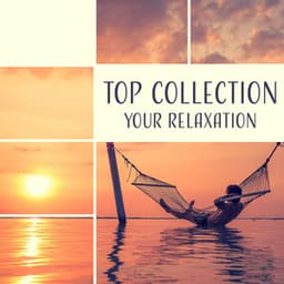 TOP Collection: Your Relaxation - Relaxation Music Academy