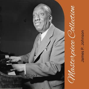 Masterpiece Collection - James P. Johnson