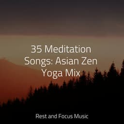 35 Meditation Songs: Asian Zen Yoga Mix - Deep Focus